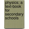 Physics; A Text-Book For Secondary Schools by Frederick Slate