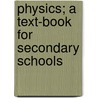 Physics; A Text-Book For Secondary Schools door Frederick Slate