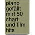 Piano Gefällt Mir! 50 Chart Und Film Hits