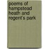 Poems Of Hampstead Heath And Regent's Park