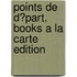 Points De D?Part, Books A La Carte Edition