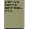 Politics and Society in Contemporary China door Elizabeth Freund Larus