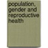 Population, Gender and Reproductive Health