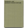 Porphyrin- und Porphyrin-Fulleren-Derivate by Christoph Eberle