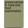 Preservatives in Food and Food Examination by John Clough Thresh