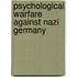 Psychological Warfare Against Nazi Germany
