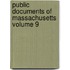 Public Documents of Massachusetts Volume 9