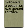Radiowave Propagation Over Ground Software door T.S.M. MacLean
