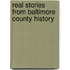 Real Stories from Baltimore County History