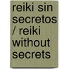 Reiki sin secretos / Reiki without Secrets by Victor Fernandez