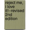 Reject Me, I Love It!--Revised 2nd Edition by John Fuhrman