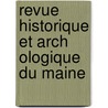 Revue Historique Et Arch Ologique Du Maine door Soci Te Et Arch Olog Historique Maine