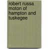 Robert Russa Moton of Hampton and Tuskegee by William Hardin Hughes