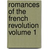 Romances of the French Revolution Volume 1 door G. Lenotre