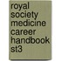 Royal Society Medicine Career Handbook St3
