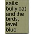 Sails: Bully Cat and the Birds, Level Blue