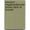 Saveurs Vagabondes/Une Annee Dans Le Monde door Frances Mayes