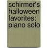 Schirmer's Halloween Favorites: Piano Solo door Authors Various