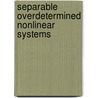 Separable Overdetermined Nonlinear Systems door Greg Lukeman