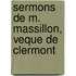 Sermons de M. Massillon, Veque de Clermont