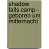 Shadow Falls Camp - Geboren um Mitternacht door C-C. Hunter