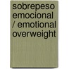 Sobrepeso emocional / Emotional Overweight door Stephane Clerget
