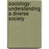 Sociology: Understanding A Diverse Society