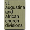 St. Augustine and African Church Divisions door W. J 1859-1952 Sparrow-Simpson