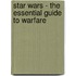 Star Wars - The Essential Guide To Warfare