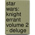 Star Wars: Knight Errant Volume 2 - Deluge