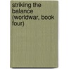 Striking the Balance (Worldwar, Book Four) door Harry Turtledove