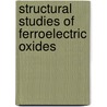 Structural Studies of Ferroelectric Oxides door Rene Macquart