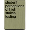 Student Perceptions of High Stakes Testing door Mitchell Weiss