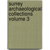 Surrey Archaeological Collections Volume 3 door Surrey Archaeological Society