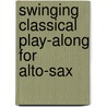 Swinging Classical Play-Along For Alto-Sax by Mark Armstrong