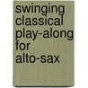 Swinging Classical Play-Along For Alto-Sax door Mark Armstrong