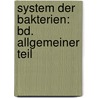 System Der Bakterien: Bd. Allgemeiner Teil door Walter Migula
