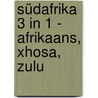 Südafrika 3 in 1 - Afrikaans, Xhosa, Zulu by Irène Roussat