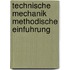 Technische Mechanik Methodische Einfuhrung