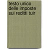 Testo Unico Delle Imposte Sui Reditti Tuir door Georg Augustin