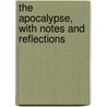 The Apocalypse, with Notes and Reflections door Williams Isaac 1802-1865