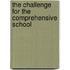 The Challenge For the Comprehensive School