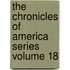The Chronicles of America Series Volume 18