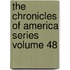 The Chronicles of America Series Volume 48