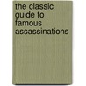 The Classic Guide To Famous Assassinations door Sarah Herman