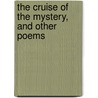 The Cruise of the Mystery, and Other Poems door Celia Thaxter