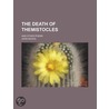 The Death Of Themistocles, And Other Poems door John Nichols