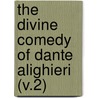 The Divine Comedy of Dante Alighieri (V.2) by Alighieri Dante Alighieri