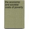 The Economic and Societal Costs of Poverty by United States Congressional House