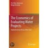 The Economics of Evaluating Water Projects